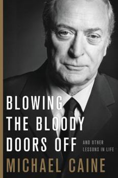 Hardcover Blowing the Bloody Doors Off: And Other Lessons in Life Book