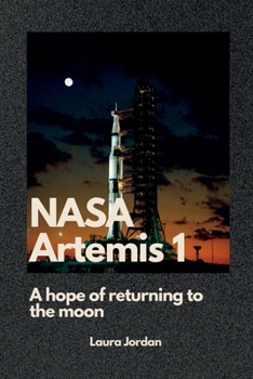 Paperback NASA Artemis 1: A hope of returning to the moon Book