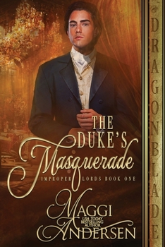 The Duke's Masquerade - Book #1 of the Improper Lords