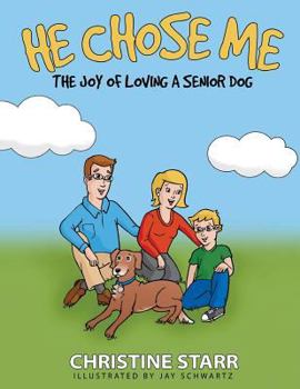 Paperback He Chose Me: The joy of loving a senior dog Book