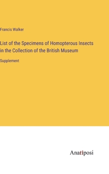 Hardcover List of the Specimens of Homopterous Insects in the Collection of the British Museum: Supplement Book