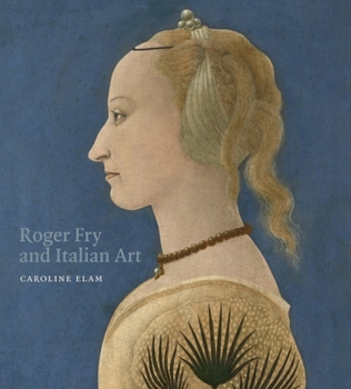 Hardcover Roger Fry and Italian Art Book