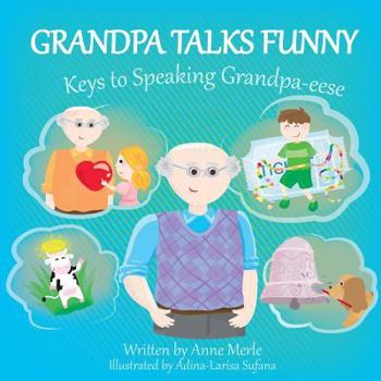 Paperback Grandpa Talks Funny: Keys to Speaking Grandpa-eese Book