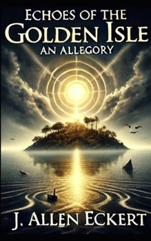 Paperback Echoes of the Golden Isle: An Allegory Book