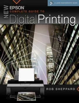 Paperback New Epson Complete Guide to Digital Printing (A Lark Photography Book) Book
