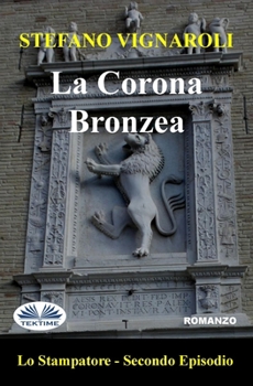Paperback La corona bronzea: Lo stampatore - Secondo episodio [Italian] Book
