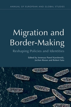 Hardcover Migration and Border-Making: Reshaping Policies and Identities Book