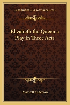 Paperback Elizabeth the Queen a Play in Three Acts Book
