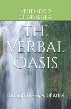 Paperback The Verbal Oasis: Through The Eyes Of Athel Book