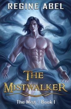 The Mistwalker - Book #1 of the Mist