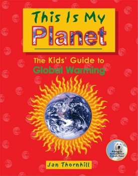 Paperback This Is My Planet: The Kids' Guide to Global Warming Book