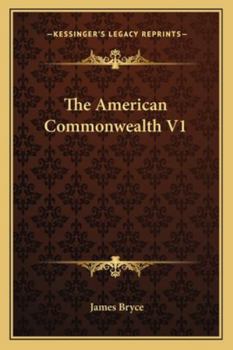 The American Commonwealth; Volume 1