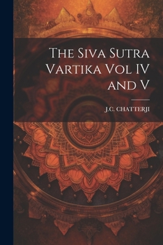 Paperback The Siva Sutra Vartika Vol IV and V [Sanskrit] Book