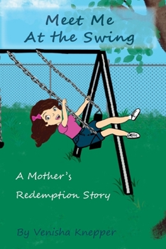 Paperback Meet Me At The Swing: A Mother's Redemption Story Book