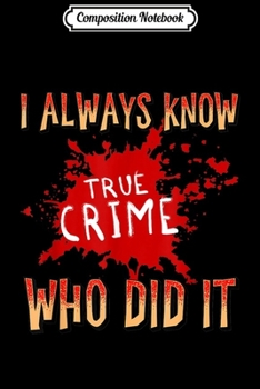 Composition Notebook: True Crime Obsessed Humor Paranormal Tv  Journal/Notebook Blank Lined Ruled 6x9 100 Pages