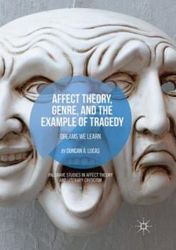 Paperback Affect Theory, Genre, and the Example of Tragedy: Dreams We Learn Book