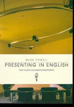 Paperback Presenting in English: How to Give Successful Presentations Book