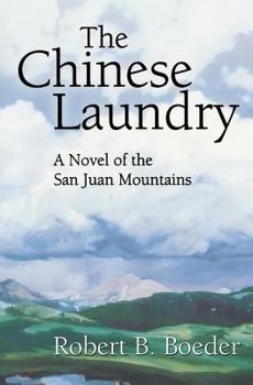 Paperback The Chinese Laundry: A Novel of the San Juan Mountains Book