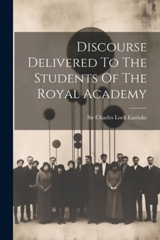 Paperback Discourse Delivered To The Students Of The Royal Academy Book