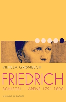 Paperback Friedrich Schlegel i ?rene 1791-1808 [Danish] Book