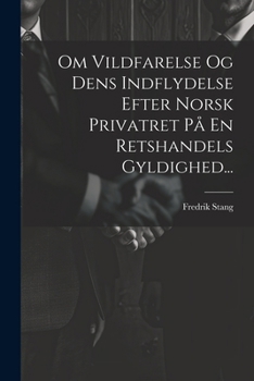 Paperback Om Vildfarelse Og Dens Indflydelse Efter Norsk Privatret På En Retshandels Gyldighed... [Danish] Book