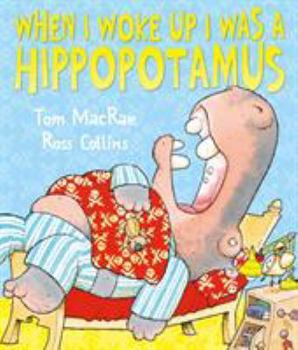 Paperback When I Woke Up I Was a Hippopotamus Book