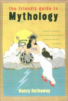 Hardcover The Friendly Guide to Mythology Book