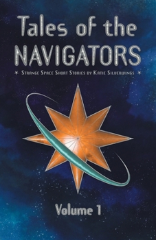 Paperback Tales of the Navigators: Volume 1: Strange Space(TM) Short Stories Book