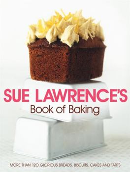 Paperback Sue Lawrence's Book of Baking: More Than 120 Glorious Breads, Biscuits, Cakes and Tarts Book