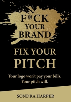 Hardcover F*ck Your Brand Fix Your Pitch Book