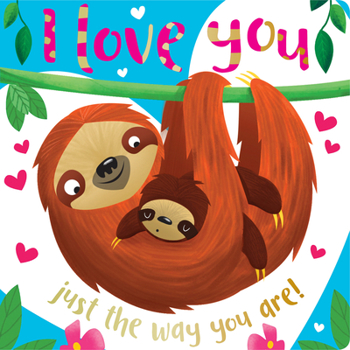 Board book I Love You Just the Way You Are Book