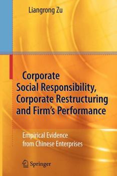 Paperback Corporate Social Responsibility, Corporate Restructuring and Firm's Performance: Empirical Evidence from Chinese Enterprises Book