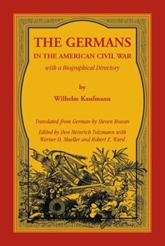 Paperback The Germans in the American Civil War with a Biographical Directory Book