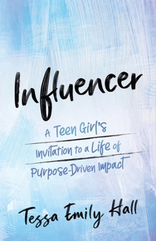 Paperback Influencer: A Teen Girl's Invitation to a Life of Purpose-Driven Impact Book