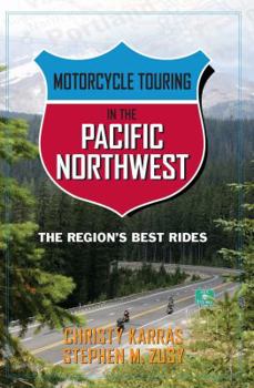 Paperback Motorcycle Touring in the Pacific Northwest: The Region's Best Rides Book
