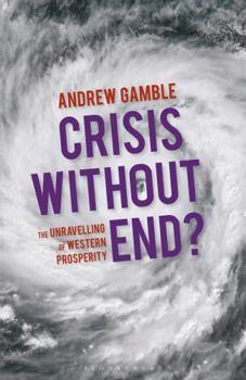 Hardcover Crisis Without End?: The Unravelling of Western Prosperity Book