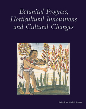 Paperback Botanical Progress, Horticultural Innovations and Cultural Changes Book