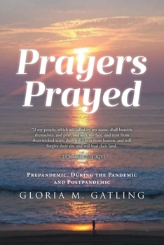 Paperback Prayers Prayed: Prepandemic, During the Pandemic and Postpandemic Book