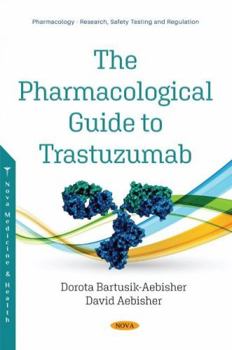 Hardcover The Pharmacological Guide to Trastuzumab Book