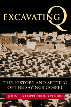 Paperback Excavating Q: The History and Setting of the Sayings Gospel Book