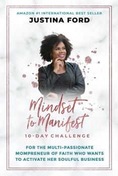 Paperback Mindset to Manifest 10-Day Challenge: For the Multi-Passionate Mompreneur of Faith Who Wants to Activate Her Soulful Business Book