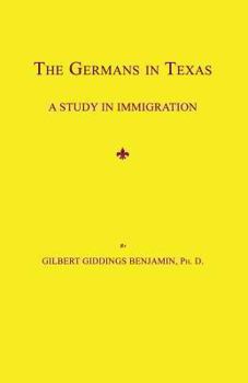 Paperback The Germans in Texas: A Study in Immigration Book