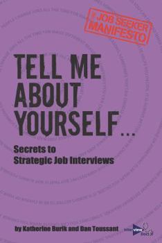 Paperback Tell Me About Yourself...: Secrets to Strategic Job Interviews Book