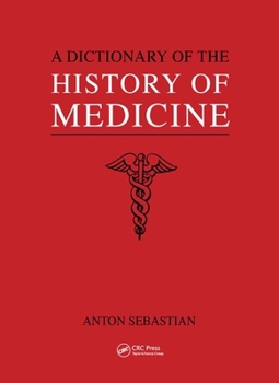Paperback A Dictionary of the History of Medicine / Anton Sebastian Book