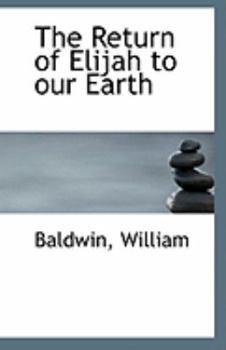 Paperback The Return of Elijah to Our Earth Book