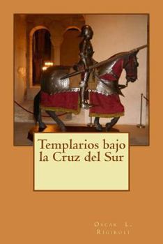 Paperback Templarios bajo la Cruz del Sur [Spanish] Book