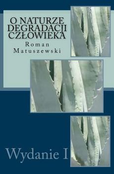 Paperback O Naturze Degradacji Czlowieka [Polish] Book