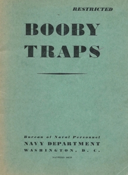Paperback Booby Traps: A Guide For Naval Personnel On How to Avoid Them: A Guide For Naval Personnel On How to Avoid Them: A guide On How to Avoid Them Book