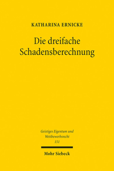 Paperback Die Dreifache Schadensberechnung: Entstehung - Etablierung - Expansion [German] Book