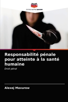 Paperback Responsabilité pénale pour atteinte à la santé humaine [French] Book